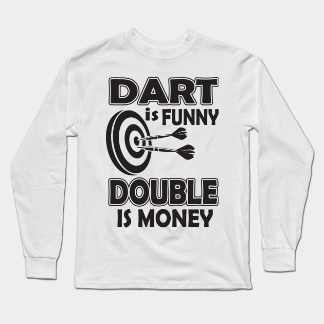 Dart is funny double is money Long Sleeve T-Shirt by nektarinchen